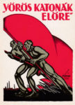 Plakat der ungarischen Räterevolution 1919, "Rote Soldaten voraus", (Abbildung: Privatarchiv)