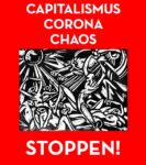 Plakat. Capitalismus Corona Chaos stoppen