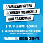 Aufruf von MANNHEIM GEGEN RECHTS zur Protestkundgebung gegen die AfD am 18.02.2025.